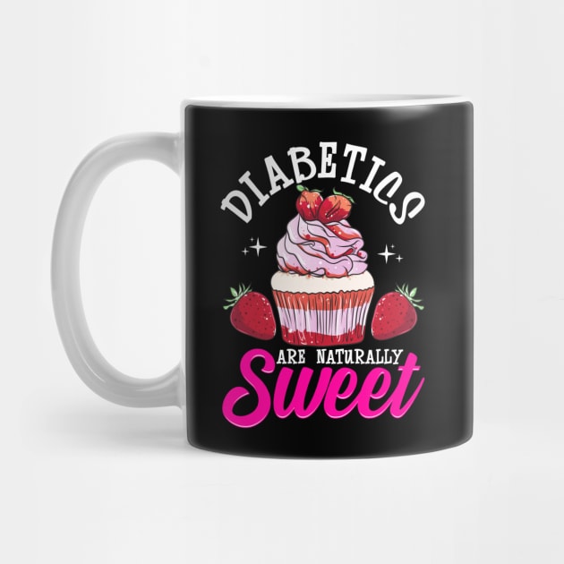 Funny Diabetics Are Naturally Sweet Diabetes Pun by theperfectpresents